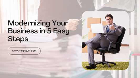 Modernizing Your Business in 5 Easy Steps